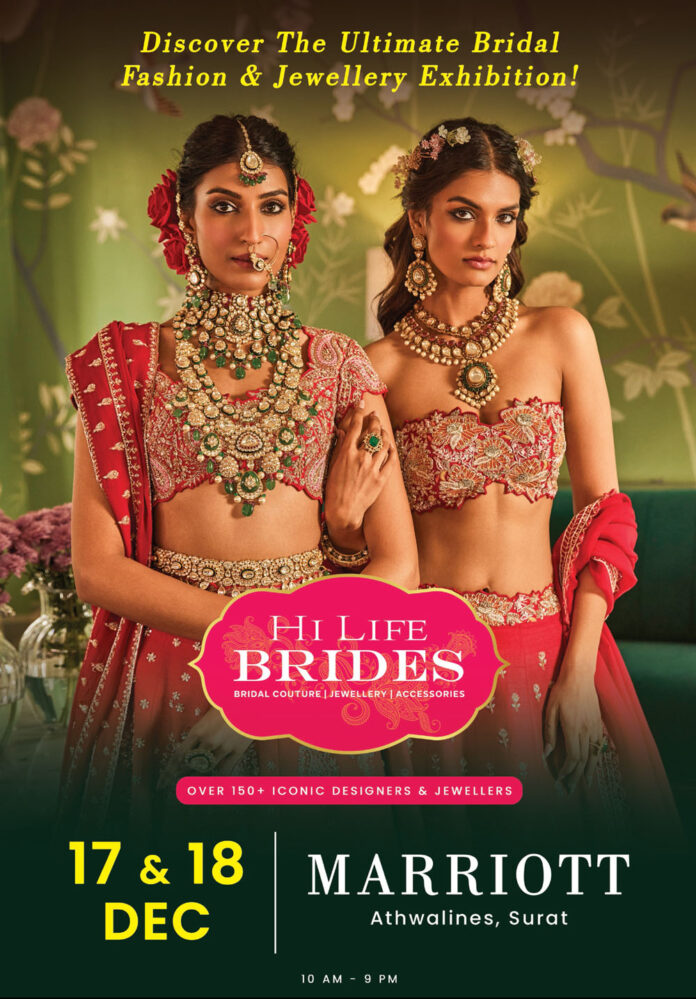 India’s biggest Bridal & Jewellery Exhibition HI LIFE BRIDES start on 17th & 18th December at Hotel Marriott, Surat