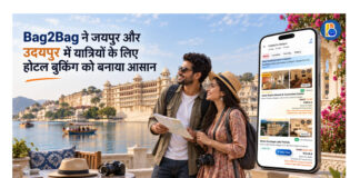 Bag2Bag ने जयपुर और उदयपुर में यात्रियों के लिए होटल बुकिंग को बनाया आसान